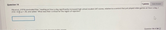 Question 14 1 points Save Answer Pile et al. (1974) concluded that reading an hour a day significantly increased high school