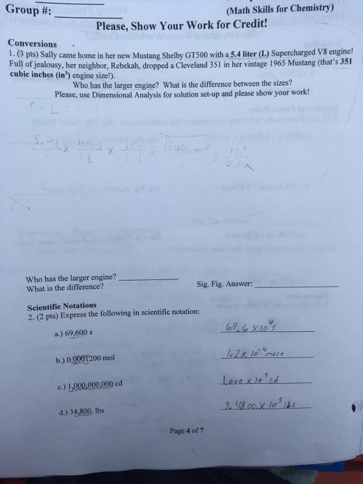 Group #: (Math Skills for Chemistry) Please, Show Your Work for Credit! Conversions 1. (3 pts) Sally came home in her new Mus