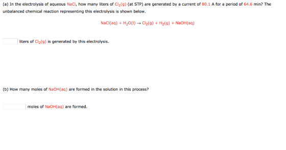 (a) In the electrolysis of aqueous NaCl, how many liters of Cl2(g) (at STP) are generated by a current of 80.1 A for a period