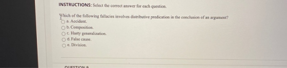 INSTRUCTIONS: Select the correct answer for each question. Which of the following fallacies involves distributive predication