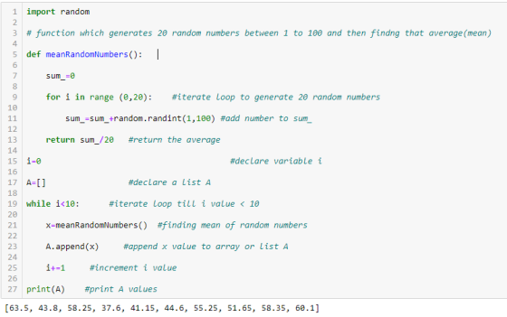 1 import random 3 # function which generates 20 random numbers between 1 to 100 and then findng that average (mean) def meanR
