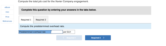 Compute the total job cost for the Xavier Company engagement. eBook Complete this question by entering your answers in the ta