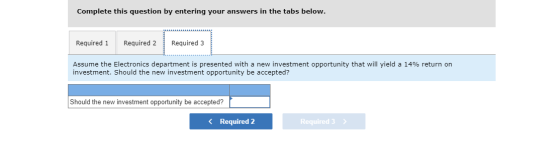 Complete this question by entering your answers in the tabs below. Required 1 Required 2 Required 3 Assume the Electronics de