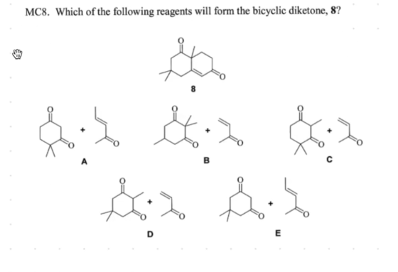 MC8. Which of the following reagents will form the bicyclic diketone, 8?