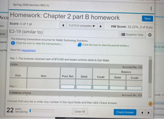 Spring 2020 Section 902 (1) Homework: Chapter 2 part B homework Save Acco Score: 0 of 1 pt 1 3 of 9 (2 complete) HW Score: 22