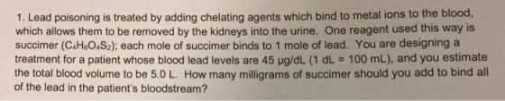 Lead poisoning is treated by adding chelating agen