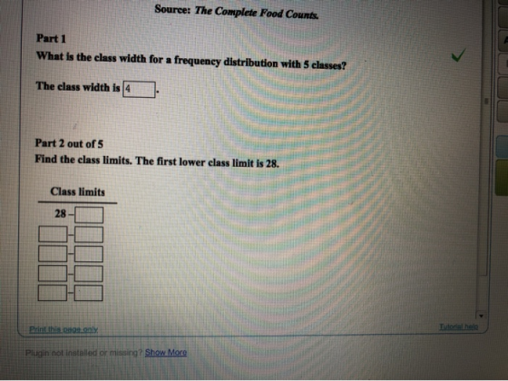 Source: The Complete Food Counts Part 1 What is the class width for a frequency distribution with 5 classes? The class width