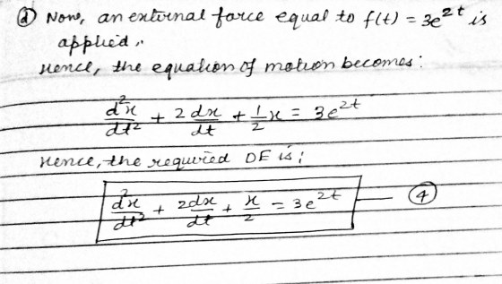 None, an entvenal force equal to f1t) = 3e2t is applied Hence, the equation of motion becomes : are + 2 dr It + 3x3 3027 Henc