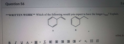 Question 56 22 **WRITTEN WORK** Which of the following would you expect to have the longer max? Explain. HTML EC Iy A - IEE 3