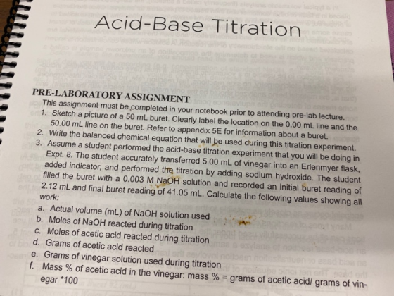 Acid-Base Titration PRE-LABORATORY ASSIGNMENT This assignment must be completed in your notebook prior to attending pre-lab l