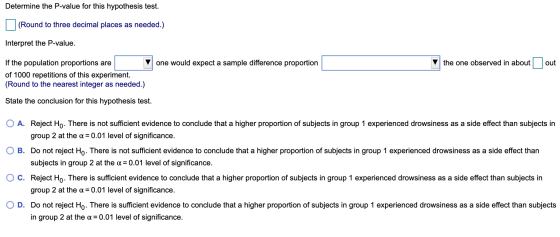 Determine the P-value for this hypothesis test. (Round to three decimal places as needed.) Interpret the P-value. one would e