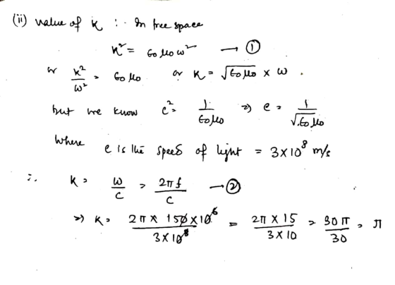 (11) value of is : In free space K = Gollow to lo or k= tollo x w but know ² 2) @z toleo V. Gollo where e is the speed of lig