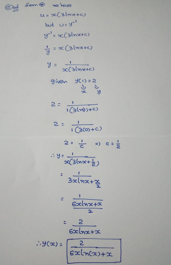 @sol from we have uz (3 lmac+c) but u=hl ys (31n*c+c) s = x(31)x+c) y = xcalmxtc) given Y61)=2 2= Calmisto 2= ; ¢3603+ 2cas