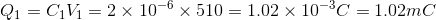Q_{1}=C_{1}V_{1}=2\times 10^{-6}\times 510=1.02\times 10^{-3}C=1.02mC