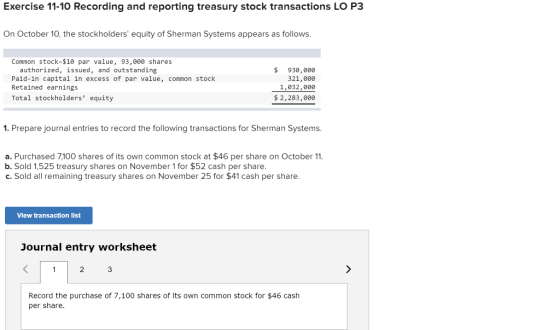 Exercise 11-10 Recording and reporting treasury stock transactions LO P3 On October 10, the stockholders equity of Sherman S