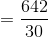 = \frac{642}{30}