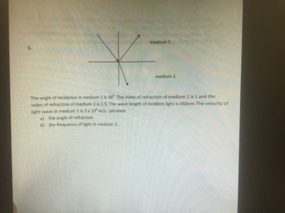 The angle of Incidence in medium 1 is 38degree The