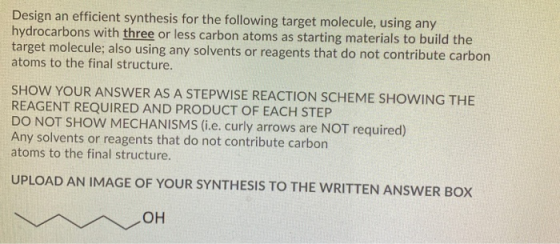 Design an efficient synthesis for the following target molecule, using any hydrocarbons with three or less carbon atoms as st