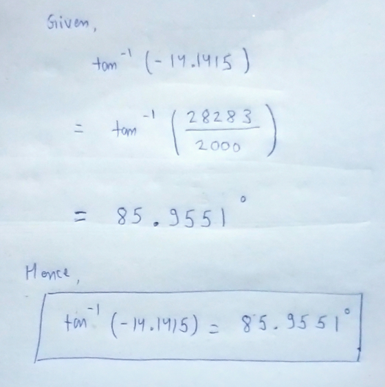 Given, tom-(-14.1415 28283 - tom 2ooo 85.955) Honce - 1 tan. (-14.1915) - 85.9551°