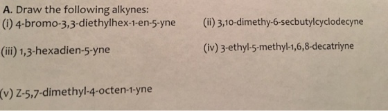Draw the following alkynes: 4-bromo-3, 3-diethylhe