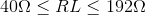 40\Omega \leq RL\leq 192\Omega