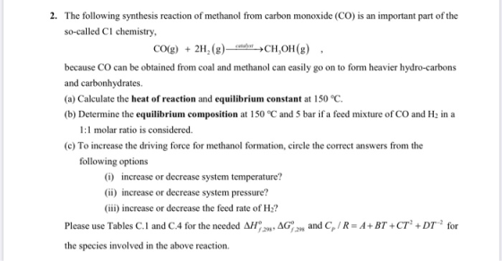 2. The following synthesis reaction of methanol from carbon monoxide (CO) is an important part of the so-called CI chemistry,