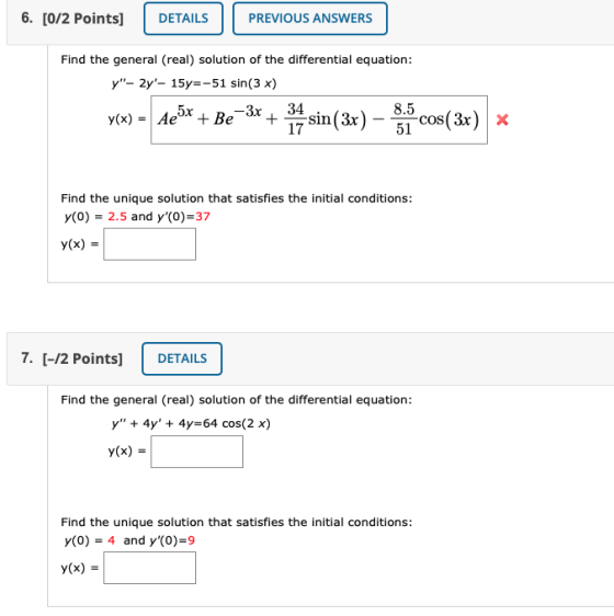 6. [0/2 points) DETAILS PREVIOUS ANSWERS Find the general (real) solution of the differential equation: y- 2y- 15y=-51 sin(