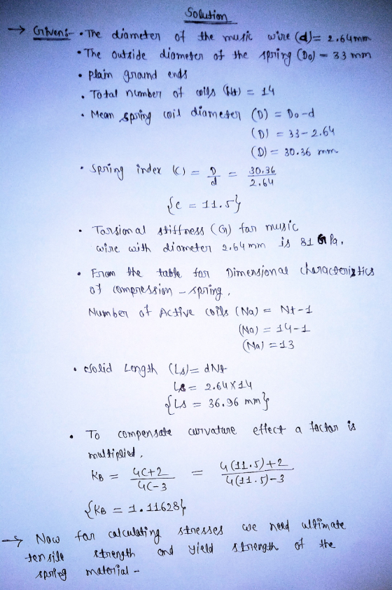 . D 210 30.36 2.64 Solution Given: The diameter of the music wire (d)= 2.64mm • The outside diometer of the spring (Do) – 33