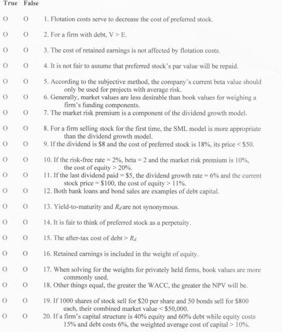 True False O 0 1. Flotation costs serve to decrease the cost of preferred stock. O 0 2. For a firm with debt, V > E. O 0 3. T