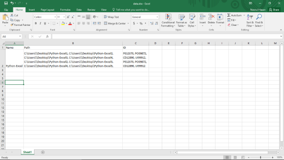 data.dsx - Excel Insert Page Layout FormulasData Review View Tell me what you want to do... Noorul Hasan s Cut AutoSum -A Colibri Fill 秏硅剽Merge & Center. $, % , 留昮 Conditional Format as Cell Formatting Table Styles Paste Insert Delete Format в 1 u. | Er·· ク.Δ, Clear Sort & Find & Filter Select Format Painter Clipboard Font Alignment Number Cells Editing A6 1 Name Path C:lUserslIDesktop\Python-Excel1, C\UsersDesktop\Python-Excel2, C:lUserslIDesktop\Python-Excel3, C:\UsersDesktop\Python-Excel4, C:lUserslIDesktop\Python-Excel2, C\UsersDesktop\Python-Excel3, ID PE12370, PO09872, CD12890, U199912, PE12370, PO09872, CD12890, U199912 2 Python-Excel C\UsersDesktoplPython-Excel4, C Users\\Desktop\Python-Excel5, 10 12 13 14 15 16 17 18 19 21 Sheet Ready 囲回凹- + 100%
