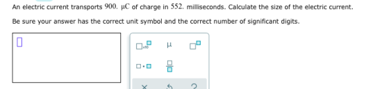 An electric current transports 900. HIC of charge in 552. milliseconds. Calculate the size of the electric current. Be sure y