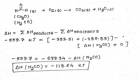 HLH g) + 02193 → CO269) + Hao rul] (CHgO) CH2 col AH = EDHpooducts - EOH geactants - 559.7 KJ = [ – 393.51 + (-285.83)]- . [