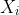 \begin{align*} X_i \end{align*}