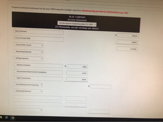 Prepare an income statement for the year 2020 using the multiple step form. (Round earnings pershore to 2 decimal places. 148