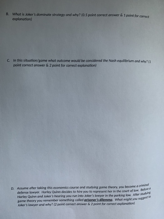 B. What is Jokers dominate strategy and why? (0.5 point correct answer & 1 point for correct explanation) C. In this situati