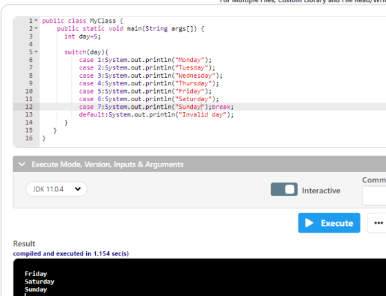 public class MyClass { public static void main(String args[]) { int day=5; 1 2- 3 4 5 6 7 8 9 10 11 12 13 14 15 16 switch(day
