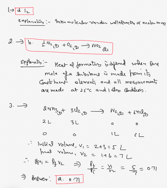 al] Explanation :- Intermolealer vander wall athracky & molarmus 2. b. Nr 9, +02 g > No2 g Explanats: Heat al fermetus is def
