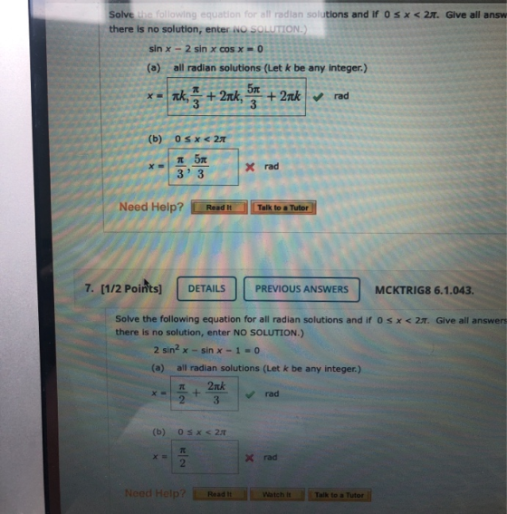 Solve the following equation for all radian solutions and if 0 sx<27. Give all answ there is no solution, enter NO SOLUTION.)