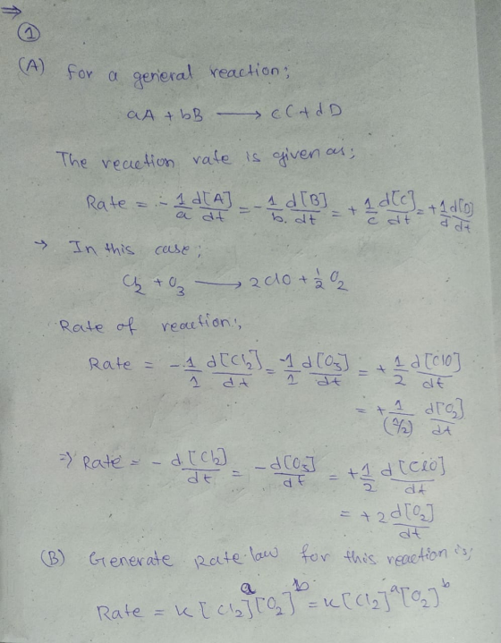 (A) for a general reaction, aA + bB (td D The reaction rate is given as; Rate =:- 1 d[A] - 1 d[B] dł c] + 1 dlo b. dt cdt dt