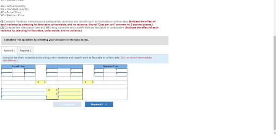 AQ Actual Quantity SQ Standard Quantity AP Actual Price SP Standard Price (1) Compute the direct materials price and quantity