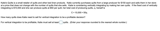 Katies Quilts is a small retailer of quilts and other bed linen products. Katie currently purchases quilts from a large prod