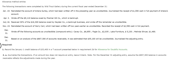 Allowance method entries The following transactions were completed by Wild Trout Gallery during the current fiscal year ended