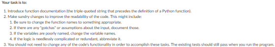 Your task is to: 1. Introduce function documentation (the triple-quoted string that precedes the definition of a Python funct
