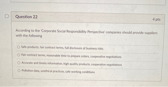 Question 22 4 pts According to the Corporate Social Responsibility Perspective companies should provide suppliers with the f