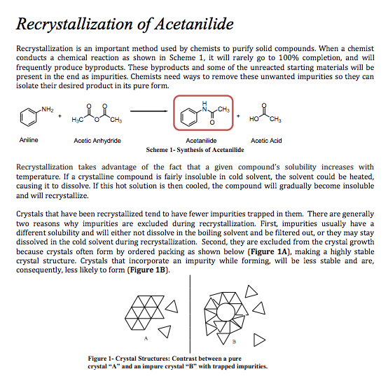 Recrystallization of Acetanilide Recrystallization is an important method used by chemists to purify solid compounds. When a