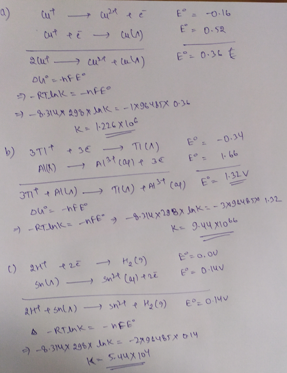 a) cut cu & ē t = -0.16 Cut te c ula) = 0.52 aut cul e cul) E = 0.36 oh=hFE - - RTlak = nFfo - – 8.314x 298 x lak - 189648X 0