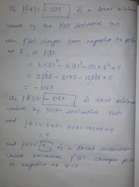 So f(-4)= 1275 local minimum Test. value by the first derivative Now, f (1) changes from negative to positive so f (8) 4 3.4