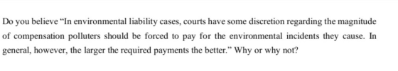 Do you believe “In environmental liability cases, courts have some discretion regarding the magnitude of compensation pollute