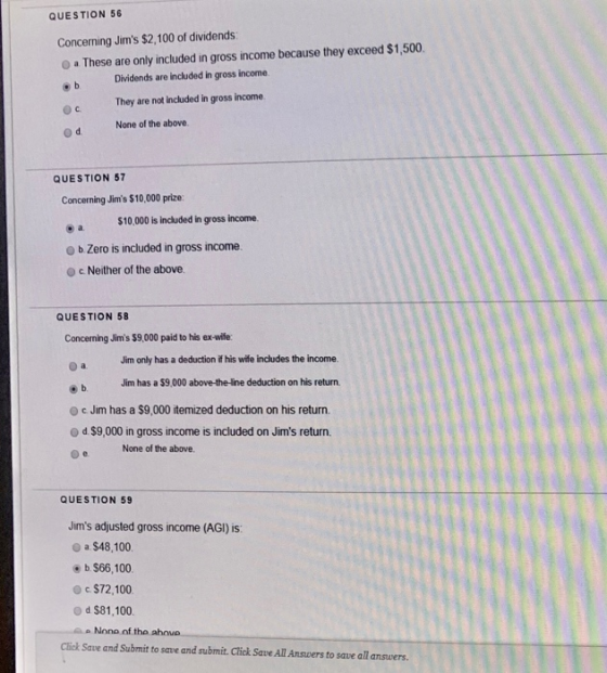 QUESTION 56 Concerning Jims $2,100 of dividends: a These are only included in gross income because they exceed $1,500. Divid