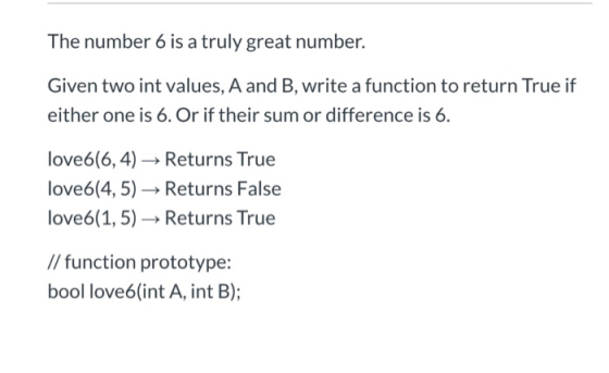 The number 6 is a truly great number. Given two int values, A and B, write a function to return True if either one is 6. Or i